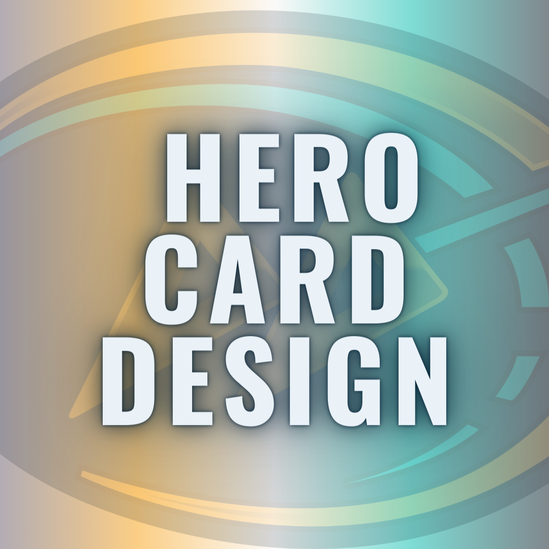 Custom Hero Card Design
